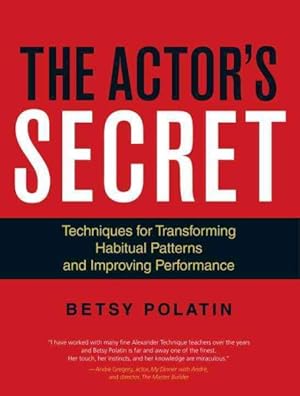 Seller image for Actor's Secret : Techniques for Transforming Habitual Patterns and Improving Performance for sale by GreatBookPrices