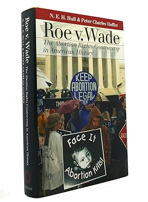 Immagine del venditore per ROE V. WADE The Abortion Rights Controversy in American History venduto da Rare Book Cellar