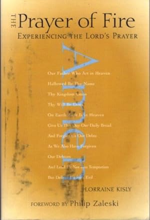 Seller image for THE PRAYER OF FIRE: Experiencing the Lord's Prayer for sale by By The Way Books