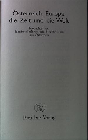 Immagine del venditore per sterreich, Europa, die Zeit und die Welt : beobachtet von Schriftstellerinnen und Schriftstellern aus sterreich. venduto da books4less (Versandantiquariat Petra Gros GmbH & Co. KG)