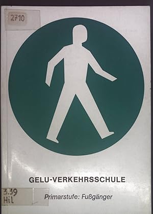 Seller image for GELU-Verkehrsschule. Primarstufe: Fugnger. Lese- und Schlerarbeitsbuch fr die Verkehrserziehung in Grund- und Sonderschulen. for sale by books4less (Versandantiquariat Petra Gros GmbH & Co. KG)