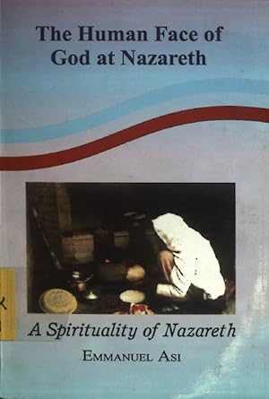 Imagen del vendedor de The Human Face of God at Nazareth. a la venta por books4less (Versandantiquariat Petra Gros GmbH & Co. KG)