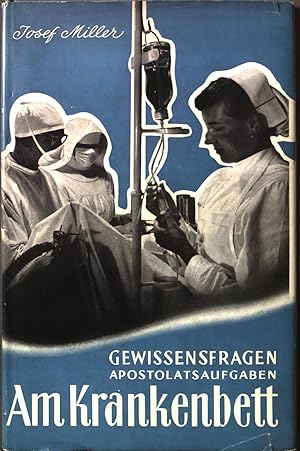 Bild des Verkufers fr Am Krankenbett: Gewissensfragen und Apostelaufgaben. zum Verkauf von books4less (Versandantiquariat Petra Gros GmbH & Co. KG)