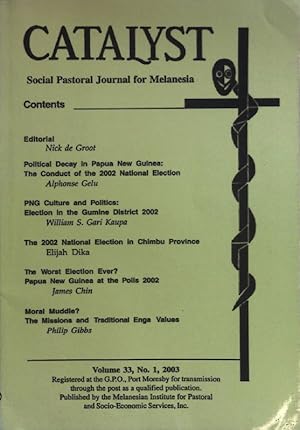 Bild des Verkufers fr The 2002 National Election in Chimbu Province - in: Catalyst: Social Pastoral Journal for Melanesia. Volume 33, No. 1, 2003. zum Verkauf von books4less (Versandantiquariat Petra Gros GmbH & Co. KG)