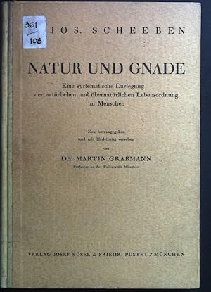 Bild des Verkufers fr Natur und Gnade. Eine systematische Darlegung der natrlichen und bernatrlichen Lebensordnung im Menschen zum Verkauf von books4less (Versandantiquariat Petra Gros GmbH & Co. KG)