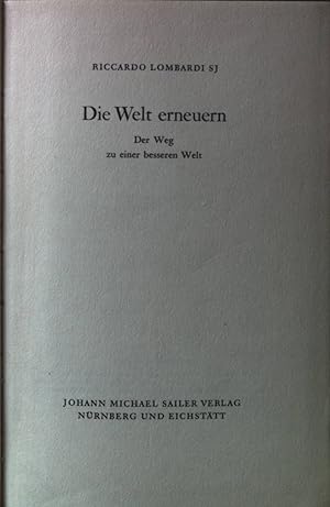 Bild des Verkufers fr Die Welt erneuern: Der Weg zu einer besseren Welt. zum Verkauf von books4less (Versandantiquariat Petra Gros GmbH & Co. KG)