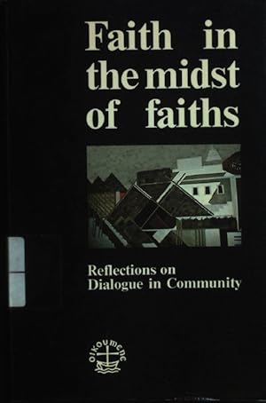 Imagen del vendedor de Faith in the midst of faiths: Reflections on Dialogue in Community. a la venta por books4less (Versandantiquariat Petra Gros GmbH & Co. KG)
