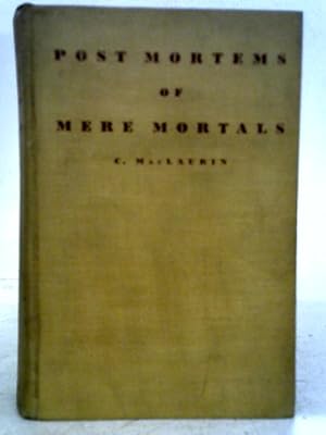 Bild des Verkufers fr Post Mortems of Mere Mortals; Essays, Historical and Medical zum Verkauf von World of Rare Books