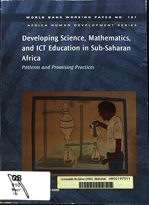 Imagen del vendedor de Developing Science, Mathematics, and ICT Education in Sub-Saharan Africa. Patterns and Promising Practices; World Bank Working Paper No. 101, Africa Human Development Series; a la venta por books4less (Versandantiquariat Petra Gros GmbH & Co. KG)