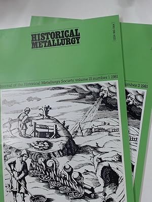 Historical Metallurgy. Journal of the Historical Metallurgy Society. Volume 15, No 1 & 2, 1981.