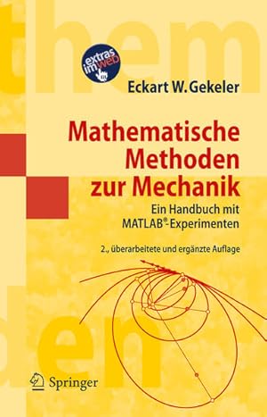 Bild des Verkufers fr Mathematische Methoden zur Mechanik. Ein Handbuch mit MATLAB-Experimenten. (Extras im Web). zum Verkauf von Antiquariat Thomas Haker GmbH & Co. KG