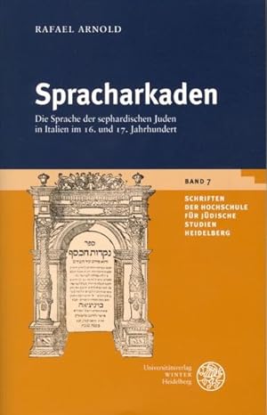Spracharkaden : die Sprache der sephardischen Juden in Italien im 16. und 17. Jahrhundert. (=Schr...