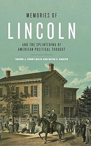 Seller image for Memories of Lincoln and the Splintering of American Political Thought (Rhetoric and Democratic Deliberation) by Parry-Giles, Shawn J., Kaufer, David S. [Hardcover ] for sale by booksXpress