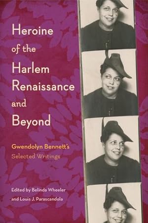 Imagen del vendedor de Heroine of the Harlem Renaissance and Beyond: Gwendolyn Bennetts Selected Writings [Hardcover ] a la venta por booksXpress
