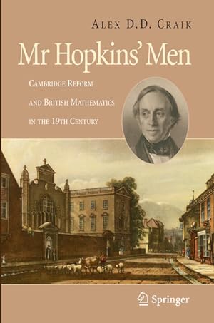 Seller image for Mr Hopkins' Men: Cambridge Reform and British Mathematics in the 19th Century. for sale by Antiquariat Thomas Haker GmbH & Co. KG