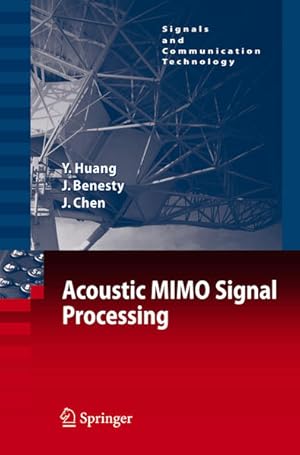 Bild des Verkufers fr Acoustic MIMO signal processing. (=Signals and Communication Technology). zum Verkauf von Antiquariat Thomas Haker GmbH & Co. KG