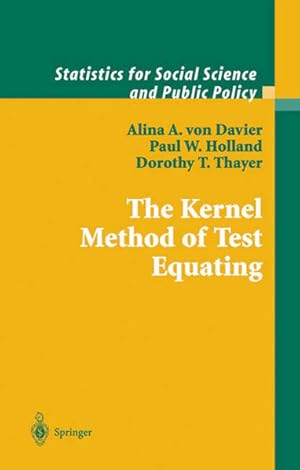 Imagen del vendedor de The Kernel Method of Test Equating. Statistic for Social Science and Public Policy. a la venta por Antiquariat Thomas Haker GmbH & Co. KG