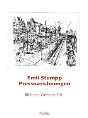 Emil Stumpp: Pressezeichnungen: Bilder der Weimarer Zeit