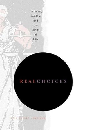 Bild des Verkufers fr Real Choices: Feminism, Freedom, and the Limits of Law by Jamieson, Beth Kiyoko [Paperback ] zum Verkauf von booksXpress