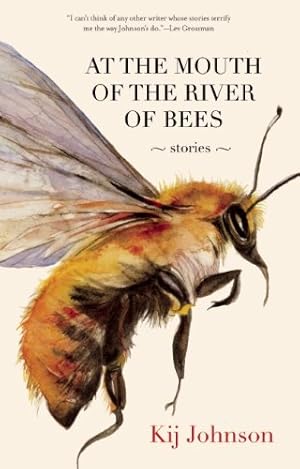 Seller image for At the Mouth of the River of Bees: Stories by Johnson, Kij [Paperback ] for sale by booksXpress