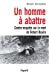 Image du vendeur pour Un homme à abattre : Contre-enquête sur la mort de Robert Boulin [FRENCH LANGUAGE - Soft Cover ] mis en vente par booksXpress