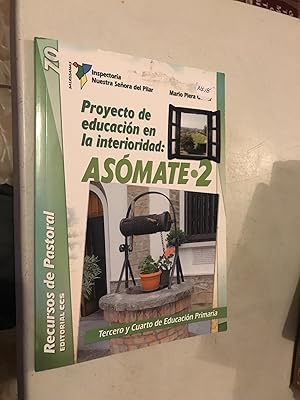 Imagen del vendedor de Proyecto de educacion en la interioridad: ASOMATE 2: Tercero y Cuarto de Educacin Primaria (Recursos de pastoral) (Spanish Edition) a la venta por Once Upon A Time