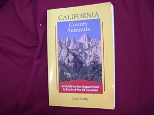 Bild des Verkufers fr California County Summits. A Guide to the Highest Point in Each of the 58 Counties. zum Verkauf von BookMine