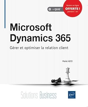 Microsoft Dynamics 365 : gérer et optimiser la relation client