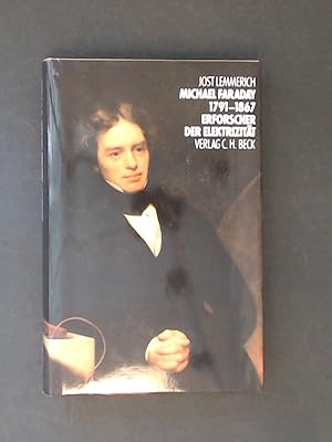 Michael Faraday : 1791 - 1867 ; Erforscher der Elektrizität.