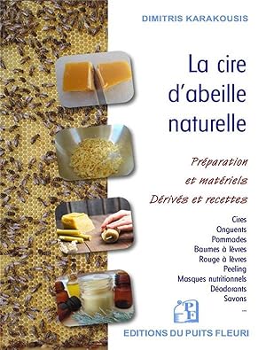 Image du vendeur pour la cire d'abeille naturelle : prparation et matriels : drivs et recettes mis en vente par Chapitre.com : livres et presse ancienne