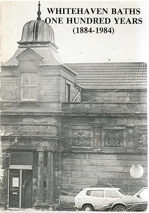 Whitehaven Baths One Hundred Years (1884-1984)