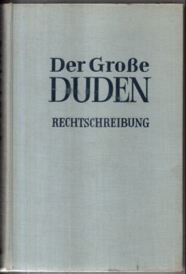 Duden Band 1: Rechtschreibung der deutschen Sprache und der Fremdwörter.