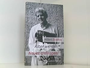 Seller image for lter werden? Neues anfangen!: Erzhlungen und Essays for sale by Book Broker