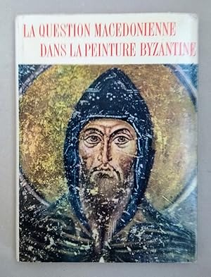 Bild des Verkufers fr La question Macedonienne dans la peinture Byzantine. zum Verkauf von Wissenschaftl. Antiquariat Th. Haker e.K