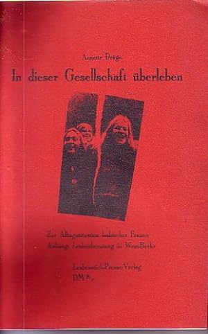 Seller image for In dieser Gesellschaft berleben: Zur Alltagssituation lesbischer Frauen for sale by Gabis Bcherlager