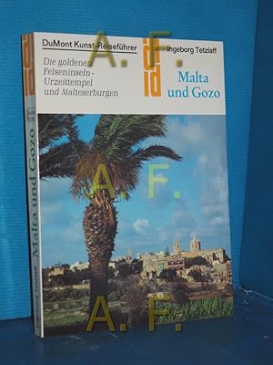 Bild des Verkufers fr Malta und Gozo : die goldenen Felseninseln - Urzeittempel und Malteserburgen Kunstreisefhrer in der Reihe DuMont-Dokumente zum Verkauf von Antiquarische Fundgrube e.U.