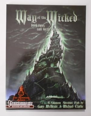 Way of the WickedBook #2: Call Forth Darkness. Pathfinder Roleplaying Game Compatible. A Villain...