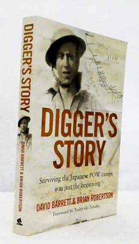 Immagine del venditore per Digger's Story Surviving the Japanese POW Camps was just the beginning venduto da Adelaide Booksellers