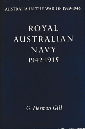 Imagen del vendedor de ROYAL AUSTRALIAN NAVY, 1942-1945 - Volume II a la venta por Jean-Louis Boglio Maritime Books