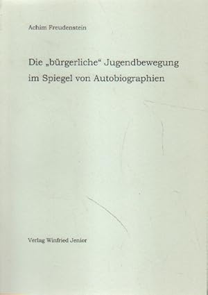 Bild des Verkufers fr Die "brgerliche" Jugendbewegung im Spiegel von Autobiographien. zum Verkauf von Versandantiquariat Boller