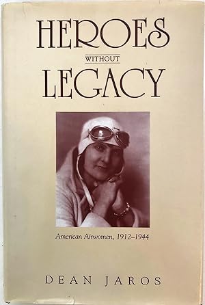 Heroes Without Legacy: American Airwomen, 1912-1944