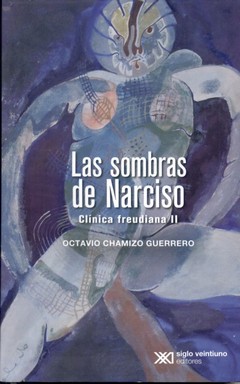 Imagen del vendedor de Las sombras de Narciso : clnica freudiana. II / por Octavio Chamizo Guerrero. a la venta por Iberoamericana, Librera