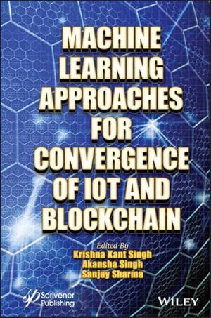 Imagen del vendedor de Machine Learning Approaches for Convergence of Iot and Blockchain a la venta por GreatBookPrices