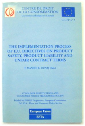 Bild des Verkufers fr The Implementation Process of E.U. Directives on Product Safety, Product Liability and Unfair Contract Terms zum Verkauf von PsychoBabel & Skoob Books