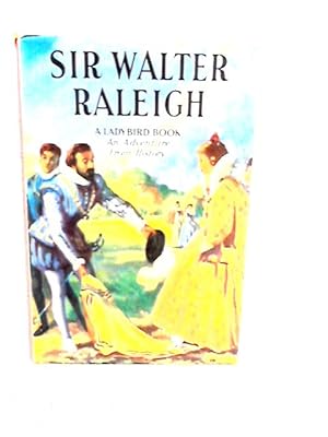 Bild des Verkufers fr Sir Walter Raleigh zum Verkauf von World of Rare Books