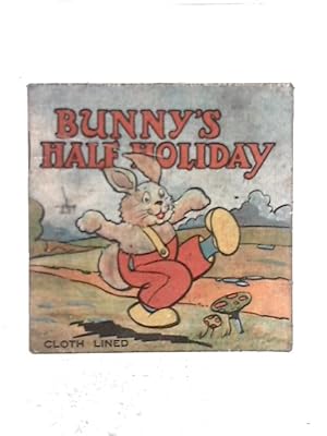 Bild des Verkufers fr Bunny's Half Holiday zum Verkauf von World of Rare Books