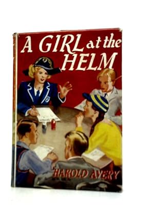 Imagen del vendedor de A Girl At The Helm a la venta por World of Rare Books