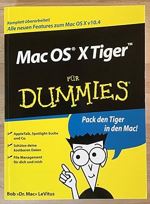 Mac OS X Tiger für Dummies : Komplett überarbeitet! Alle neuen Features zum Mac O X v10.4, pack d...