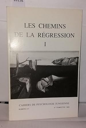 Cahiers de psychologie jungienne numéro 47 ; Les chemins de la régression