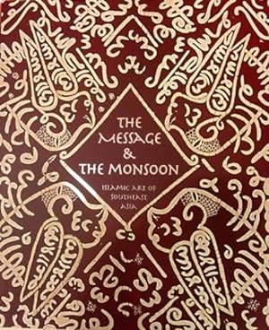 The Message and the Monsoon: Islamic Art of Southeast Asia